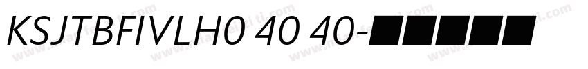 KSJTBFIVLH0 40 40字体转换